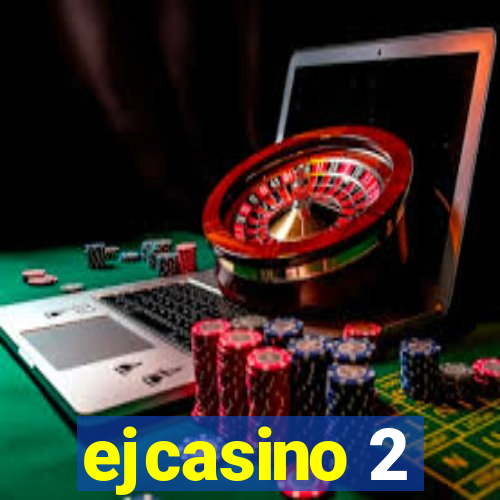 ejcasino 2